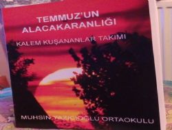 TEMMUZ'UN ALACAKARANLIĞI
